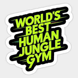 World's Best Human Jungle Gym Sticker